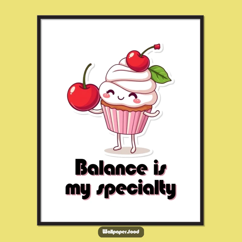 Funny Cupcake Cherry Balance Poster: Add Sweet Humor to Your Walls, Perfect Funny Gift