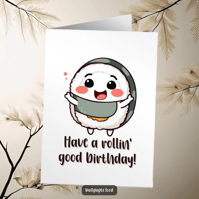Funny Free Printable Birthday Card: A smiling sushi roll character joyfully wiggles its body, celebrating a birthday.