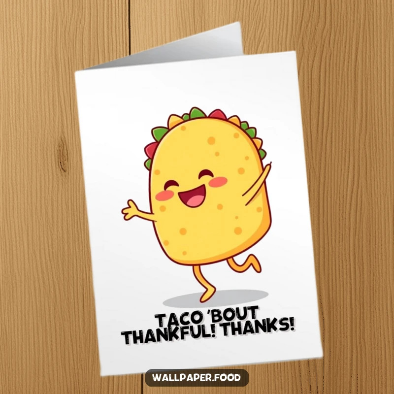 Funny Free Printable Thank You Card: A smiling taco with legs performing a delightful jig to show appreciation.