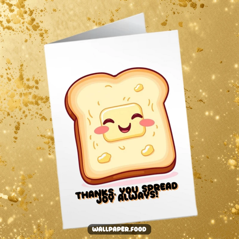 Funny Free Printable Thank You Card: A slice of toast with butter wiggling with glee, expressing thanks with cozy humor.